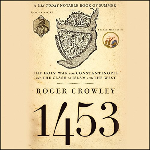 Roger Crowley: 1453 (AudiobookFormat, Hachette Audio and Blackstone Audio)