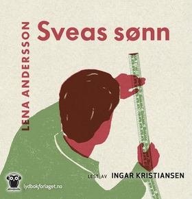 Lena Andersson, Ingar Kristiansen (Narrator), Bodil Engen (Translator): Sveas sønn (AudiobookFormat, Norsk language, 2018, Lydbokforlaget)