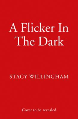 Stacy Willingham: Flicker in the Dark (2022, HarperCollins Publishers Limited)