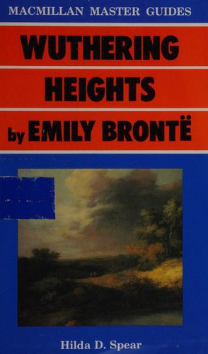 Hilda D. Spear: "Wuthering Heights" by Emily Bronte (Master Guides) (Paperback, Palgrave Macmillan)