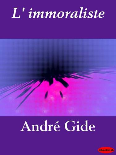 Richard Howard, André Gide, Yoann Laurent-Rouault, Enrique Ortenbach García: L'immoraliste (EBook, French language, 2009, eBooksLib)