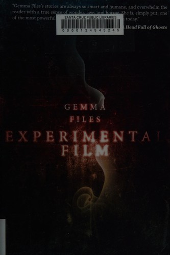 Gemma Files: Experimental film (2015, Chizine Publications, ChiZine Publications)