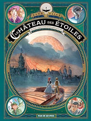 Alex Alice: Le château des étoiles - tome 6: L'exposition interplanétaire de 1875 (French language, 2021, Rue de Sèvres)