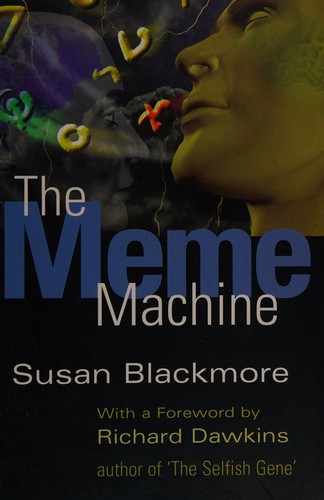 Susan J. Blackmore: The meme machine (1999, Oxford University Press)