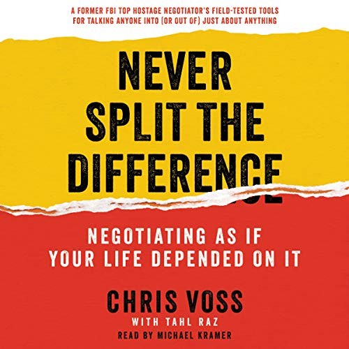 Tahl Raz, Chris Voss: Never Split the Difference (AudiobookFormat, HarperCollins Publishers and Blackstone Audio)