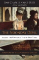 Marc Ouellet, Dom Jean-Charles Nault, Michael J. Miller: Noonday Devil (French language, 2015, Ignatius Press)