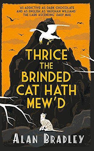 Alan Bradley: Thrice the Brinded Cat Hath Mew'd