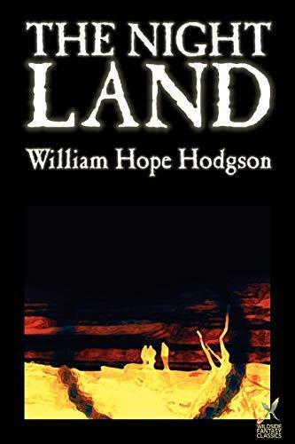 William Hope Hodgson: The Night Land