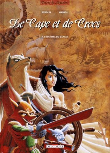 Alain Ayroles, Jean-Luc Masbou: L'Archipel du danger (De Cape et de Crocs #3) (French language, 2004, Delcourt)