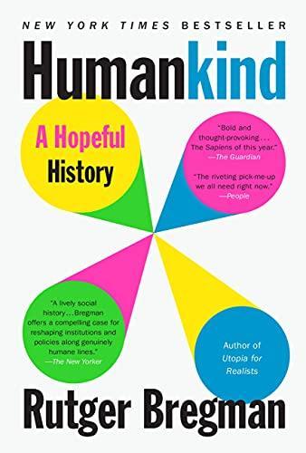 Rudger Bregman, Erica Moore, Elizabeth Manton: Humankind : A Hopeful History (Paperback, 2021, Little, Brown and Company)