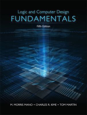 M. Morris Mano, Charles R. Kime, Tom Martin: Logic and Computer Design Fundamentals (2015, Pearson Education, Limited)