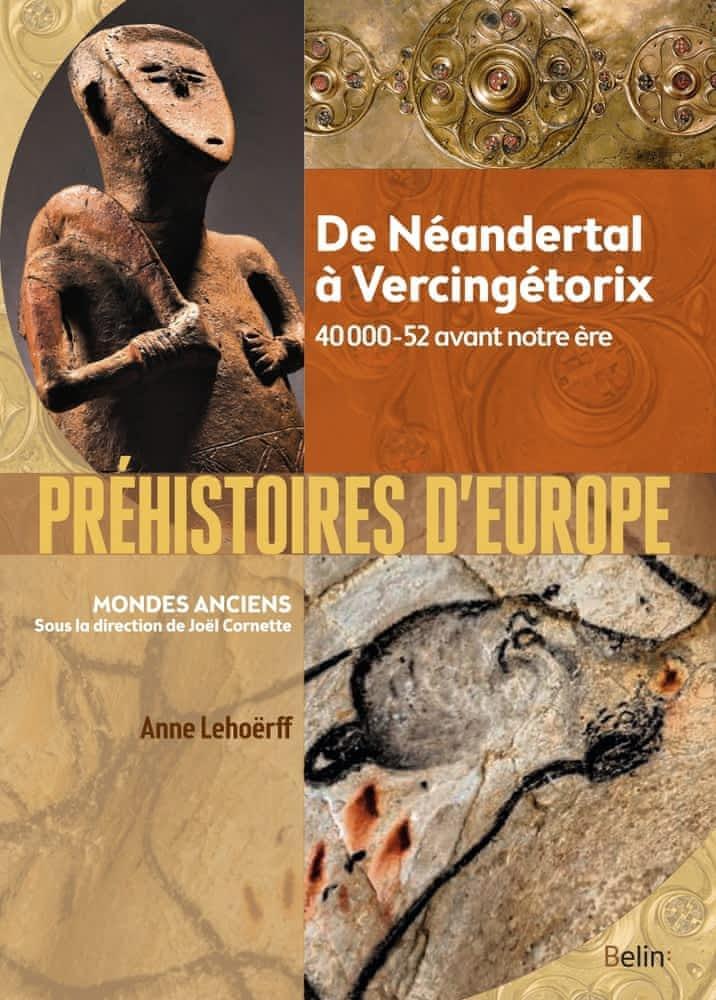 Anne Lehoërff: Préhistoires d'Europe (French language, 2016, Éditions Belin)