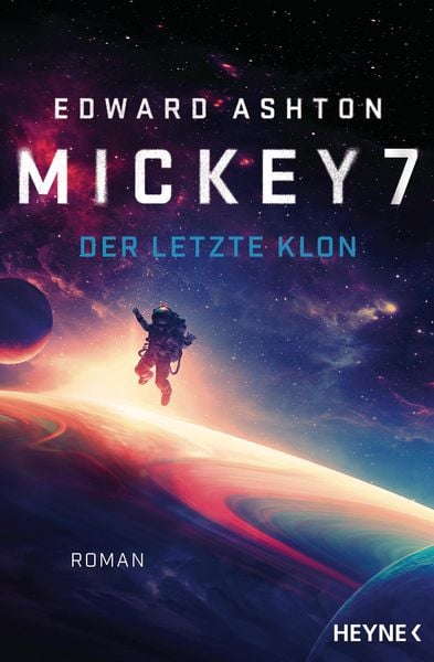 Edward Ashton: Mickey 7 - Der letzte Klon (EBook, deutsch language, 2022, Penguin Random House)