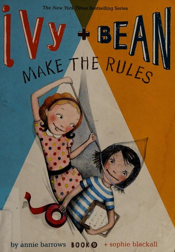 Annie Barrows: Ivy + Bean make the rules (2012, Chronicle Books)