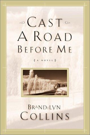 Brandilyn Collins: Cast a road before me (2001, Broadman & Holman)
