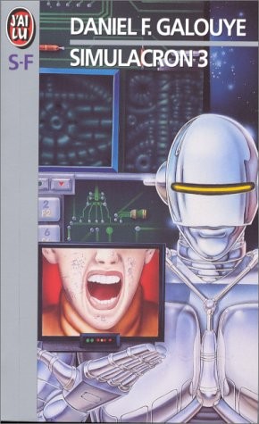 Daniel F. Galouye: Simulacron 3 (Paperback, French language, J'ai lu, J'AI LU)