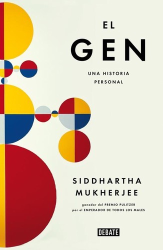 Dennis Boutsikaris, Siddhartha Mukherjee: El gen (Spanish language, 2017, Debate)