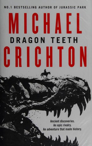 Michael Crichton: Dragon teeth (Paperback, 2017, Harper, Harper, an imprint of HarperCollinsPublishers)