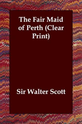 Sir Walter Scott: The Fair Maid of Perth (Clear Print) (Paperback, Echo Library)