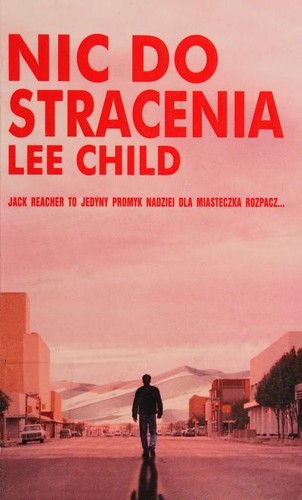 Lee Child: Nic do stracenia (Polish language, 2009, Albatros)