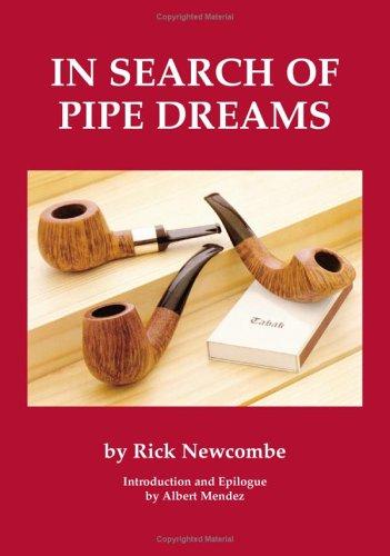 Rick Newcombe: In Search of Pipe Dreams (Paperback, 2006, Sumner Books)