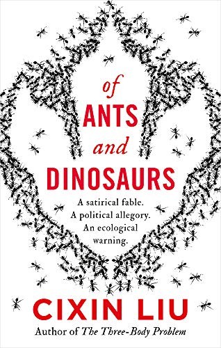 Cixin Liu: Of Ants and Dinosaurs (Hardcover, Head of Zeus)