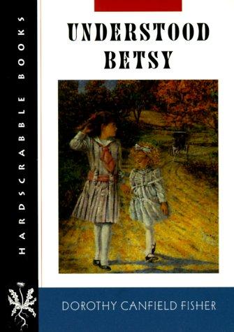 Dorothy Canfield Fisher: Understood Betsy (1999, University Press of New England)