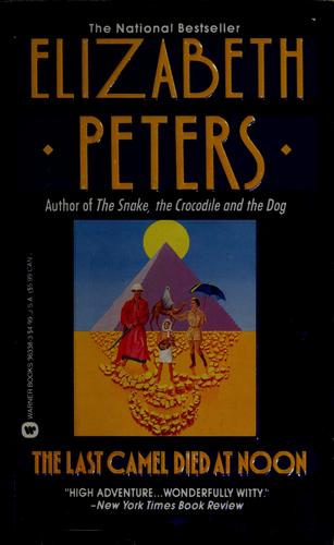 Elizabeth Peters: The last camel died at noon (2002, Warner Books)