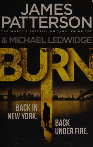 James Patterson, Michael Ledwidge: Burn (2015, Arrow Books)