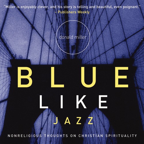 Donald Miller: Blue Like Jazz (AudiobookFormat, 2009, Harper Horizon)