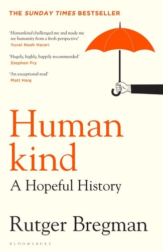 Rudger Bregman, Erica Moore, Elizabeth Manton: Humankind (2021, Little Brown & Company)
