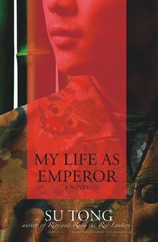 Su Tong, Tong Su: MY LIFE AS EMPEROR (Paperback, Hyperion)