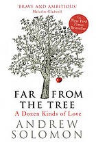 Andrew Solomon: Far From the Tree (Hardcover, 2013, Chatto & Windus)