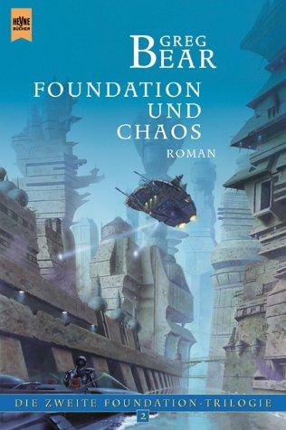 Greg Bear: Die zweite Foundation- Trilogie 2. Foundation und Chaos. (Paperback, German language, Heyne)