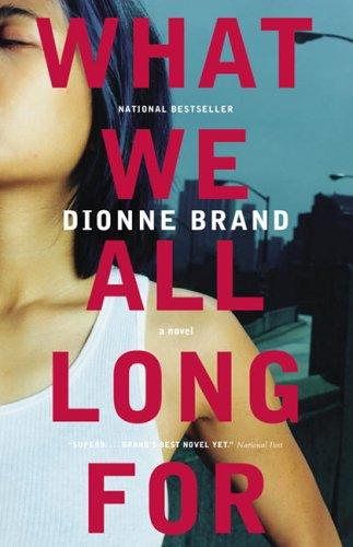 Dionne Brand: What We All Long For (Paperback, Vintage Canada)