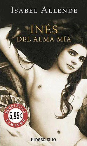 Isabel Allende: Inés del alma mía (Spanish language, 2007, Debolsillo)