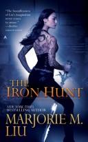 Marjorie M. Liu: The Iron Hunt (Paperback, Ace)