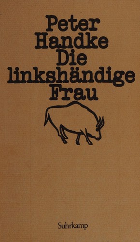 Peter Handke: Die linkshändige Frau. (German language, 1976, Suhrkamp, Brand: Suhrkamp)