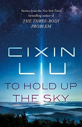 Liu Cixin: To Hold Up the Sky (Paperback, Tor Books)