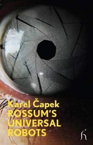 Karel Čapek: Rossum's universal robots (R.U.R.) (2011, Hesperus, Hesperus Press)