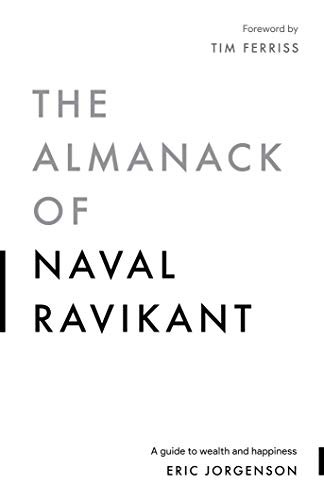 Eric Jorgenson: The Almanack of Naval Ravikant (Hardcover, Magrathea Publishing)