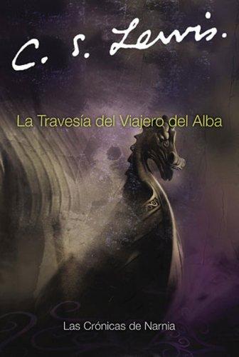 C. S. Lewis: La Travesia del Viajero del Alba (Narnia®) (Spanish language, Rayo)