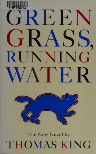 Thomas King: Green grass, running water (1993, HarperCollins Publishers)