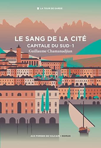 Guillaume Chamanadjian: Le sang de la cité (Paperback, Français language, 2021, Aux forges de Vulcain)