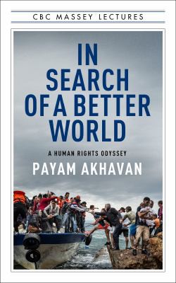 Payam Akhavan: In Search of a Better World (2017, House of Anansi Press)