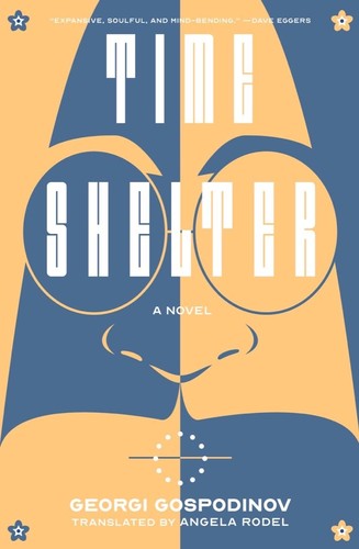 Angela Rodel, Georgi Gospodinov: Time Shelter (2022, Liveright Publishing Corporation)