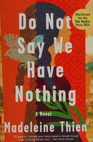 Madeleine Thien: Do Not Say We Have Nothing (2017, Norton & Company Limited, W. W.)