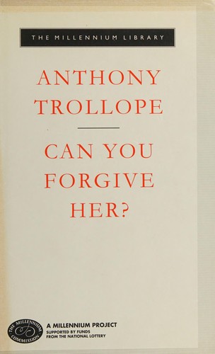 Anthony Trollope: Can you forgive her? (1994, Knopf, Distributed by Random House)