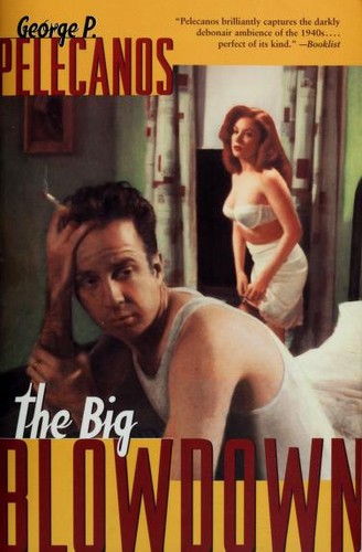 George P. Pelecanos: The Big Blowdown (Paperback, St. Martin's Minotaur)