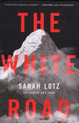 Sarah Lotz: The White Road (Hardcover, Mulholland Books)